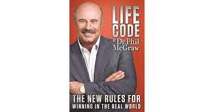 Maybe you would like to learn more about one of these? Life Code The New Rules For Winning In The Real World By Phillip C Mcgraw