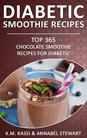 The best bread to buy at the grocery store.and what to avoid! Amazon Com Diabetic Smoothie Recipes Top 365 Chocolate Smoothie Recipes For Diabetic Ebook Kassi K M Stewart Annabel Kindle Store