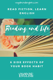 6 Unexpected Side Effects Of Reading Books For Better English Vagabond English Better English English Reading Learn English