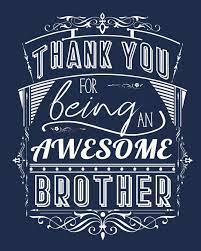 Maybe more mature than i thank you for being so caring brother. Thank You For Being An Awesome Brother Blank Lined Notebook Journal Amazon De Notebooks Fontastic Fremdsprachige Bucher