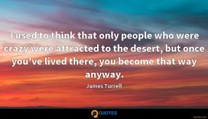 In age of consumerism and materialism, i traffic in blue sky and colored air. Light Itself Is A Revelation James Turrell Quotes 9quotes Com