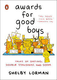 Awards For Good Boys By Shelby Lorman 9780143134312 Penguinrandomhouse Com Books In 2020 Double Standards Book Awards Books