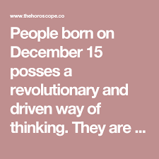 December 15 Zodiac Full Horoscope Personality Zodiac Sagittarius Zodiac Sagittarius Sign