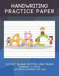 The spanish alphabet is easy to learn — it differs by only one letter from the english alphabet. Handwriting Practice Paper Blank Dotted Line Notebook For Kids Who Learn To Write Abc Alphabet Letters And Numbers Blank Writing Book With Lines For Large 8 5x11 Inches 50 Sheets