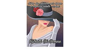 Donne chatte adulte noire et blanche. Libro Da Colorare Per Donne E Ragazze Adulte Ritratti Di Donne 15anni Libro Antistress Da Colorare Per Adulti Libro Per Donne Elegante Idea De Tatuaggio Italian Edition Libro Da