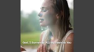 God i Surrender All My Fears to You (Hope Zora)