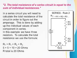 A measure of this limit on charge flow is called resistance. Circuit Calculations Series Circuits Basic Rules A Series Circuit Has Certain Characteristics And Basic Rules 1 The Same Current Flows Through Each Ppt Download