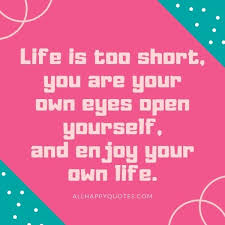 55 Enjoy Life Quotes Images To Enjoy Life To The Fullest Enjoy reading and share 37 famous quotes about live ur own life with everyone. 55 enjoy life quotes images to enjoy