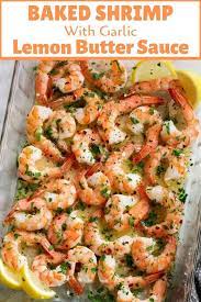 Everyday Cooking Inspiration Baked Shrimp With Garlic Lemon Butter Sauce Recipe Cuisine Recipes Baked Shrimp Recipes Shrimp Recipes Easy