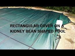 Maybe you would like to learn more about one of these? Can You Use A Rectangle Safety Cover On A Kidney Shaped Pool Youtube