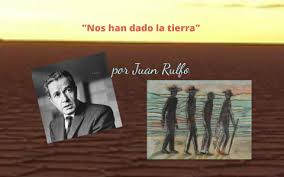 Resultado de imagen para nos han dado la tierra cuento de juan rulfo