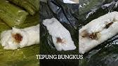 Resepi kuih tepung bungkus | cara kampung dan lemak berkrim. Tepung Bungkus Paling Sedap Lembut Sukatan Cawan Resepi Tepung Bungkus Lina Pg Kuih Tradisional Youtube