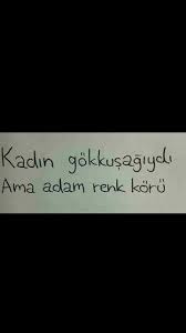 Kadin Gokkusagiydi Ama Adam Renk Koru Guzel Soz Renkler Kadin