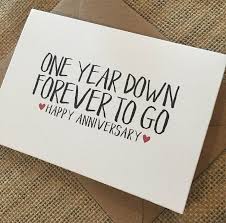 Whichever you choose for her, we have you covered. 1 Year Anniversary One Year Down Forever To Go Anniversary Card Anniversary Cards For Boyfriend Best Boyfriend Gifts Diy Anniversary Gift
