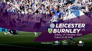 Live Streaming Leicester Vs Burnley Leicester Liga Inggris Pedalaman