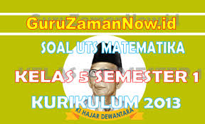Perbandingan nilai tukar mata uang suatu negara dengan 15. Soal Pts Matematika Kelas 5 Semester Ganjil 1 Guru Zaman Now