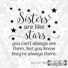 Sisters Are Like Stars You Can T Always See Them But You Etsy Sisters Quotes Friends Like Sisters Sister Love Quotes