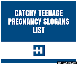40 Catchy Teenage Pregnancy Slogans List Phrases Taglines Names Jun 2022