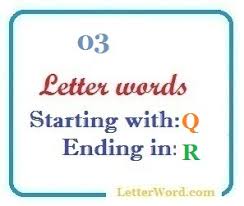 The pictures will help children learn the sounds of the letters with american english pronunciation. Three Letter Words Starting With Q And Ending In R Letterword Com