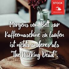 Motivierende Kaffee Sprüche Und Zitate Stock Kaffeemaschinen
