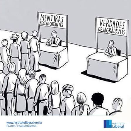 Instituto - CHARGE DO DIA Você prefere mentiras reconfortantes ou verdades desagradáveis? Foi a decisão pelas mentiras reconfortantes que colocou o Brasil à beira de um colapso econômico. Charge: autor desconhecido. -Confira
