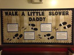 Father S Day Church Bulletin Board With Poem Walk A Little Slower Daddy Church Bulletin Church Bulletin Boards Christian Bulletin Boards