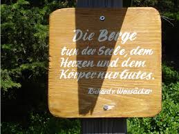Ein Wahrer Spruch Von Richard Von Weizsacker Auch Mir Tun Die Berge Immer Wieder Gut Wahre Spruche Spruche Berge Spruche