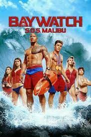 Baywatch S O S Malibu Baywatch Movie Baywatch Zac Efron