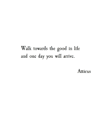 Walk Atticuspoetry Atticus Poetry Poem Quote Words Love Forever Life Live Findyourwild Beauty Words Quotes Walking Quotes Cool Words