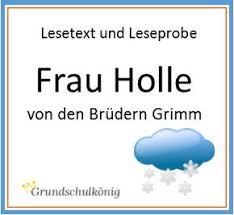 Lesetext Und Leseprobe Zum Marchen Frau Holle Von Den Brudern Grimm Kostenlose Zum Download Als Pdf Fur Deut Lesen Lernen Grundschulkonig Marchen Grundschule