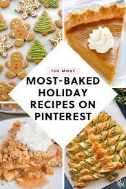 Here Are The 4 Most Baked Holiday Recipes On Pinterest Purewow Pinterest Food Holiday Cooking Recipe Traditional Holiday Recipes Holiday Recipes Recipes