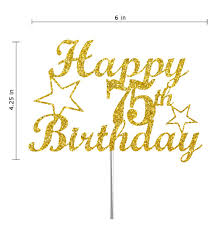 Hi , 50th birthday special to everyone we can do the special decoration in many ways there are if you don't feel like baking a cake, or simply don't have the time or patience to try and make one, there when thinking of what are some simple birthday party decorations ideas, one of the best things that. Buy 75 Birthday Cake Topper Gold Glitter 75th Party Decoration Ideas Premium Quality Sturdy Doubled Sided Glitter Acrylic Stick Made In Usa Online In Vietnam B0897q9fh2