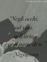 Negramaro Citazioni Testi Di Canzoni Citazioni Preferite Canzoni D Amore