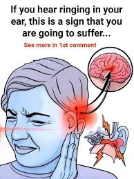 If you hear ringing in your ear, this is a sign that you will suffer  from...see more in 1st comment .