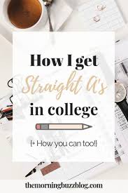 How I Got Straight A S In College And How You Can Too The Morning Buzz Study Tips College Nursing School Scholarships Scholarships For College