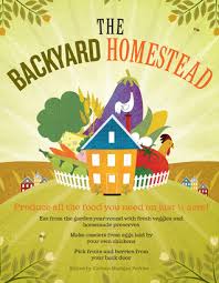 The Backyard Homestead Produce All The Food You Need On