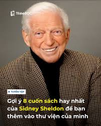 GỢI Ý 8 CUỐN SÁCH CỦA SIDNEY SHELDON ĐỂ BẠN THÊM VÀO TỦ SÁCH CỦA MÌNH  Sidney Sheldon là một trong những tác giả trinh thám xuất sắc nhất mọi thời  đại.