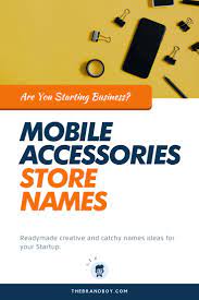 467 Best Mobile Accessories Store Names Ideas Store Names Ideas Mobile Accessories Phone Accesories