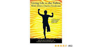 Living Life to the Fullest with Ehlers-Danlos Syndrome: Guide to Living a  Better Quality of Life While Having EDS: Muldowney PT, Kevin, Muldowney PT,  Kathleen: 9781478758884: Amazon.com: Books