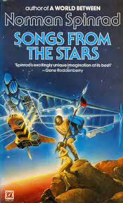 Inspired by the imagination of p. Songs From The Stars By Norman Spinrad