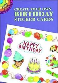 Create your own personalized 80th birthday card Create Your Own Birthday Sticker Cards Dover Little Activity Books Barbara Steadman 9780486298146 Amazon Com Books