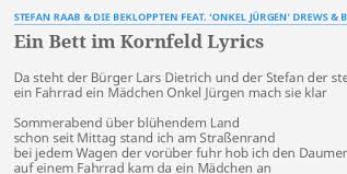 Kostenlose lieferung für viele artikel! Ein Bett Im Kornfeld Lyrics By Stefan Raab Die Bekloppten Feat Onkel Jurgen Drews Burger Lars Dietrich Da Steht Der Burger