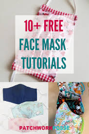 These are all a little bit different so you can choose the one that works best for you and your situation! 10 Free Face Masks To Sew At Home Patchwork Posse