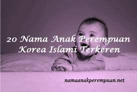 Temukan berbagai variasi nama islam beserta nama islam bayi perempuan huruf s,4 / 5 ( 6votes ). 20 Nama Anak Perempuan Korea Islami Terkeren Namaanakperempuan Net