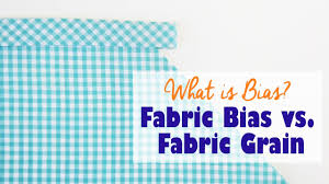 What Is Bias Fabric Bias Vs Grain Youtube
