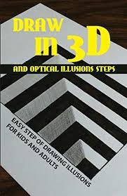 Learn how to draw 3d simply by following the steps outlined in our video lessons. Draw In 3d And Optical Illusions Steps Easy Step Of Drawing Illusions For Kids And Adults Simple Optical Illusions To Draw Kindle Edition By Mckernin Erna Arts Photography Kindle Ebooks