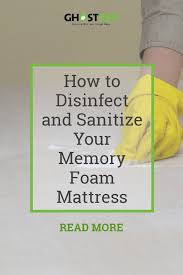How To Disinfect And Sanitize Your Memory Foam Mattress Clean Memory Foam Mattress Mattress Cleaning Foam Mattress Pad