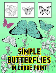 Simple butterfly coloring pages for kids. Buy Simple Butterflies In Large Print Butterfly Coloring Book Butterfly Coloring Book For Kids 50 Story Paper Pages 8 5 In X 11 In Cover Book Online At Low Prices In India Simple Butterflies