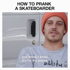 How to Prank a Pro Skateboarder