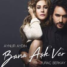 Berksan berksan · turaç berkay özer mükemmel: Aynur Aydin Feat Turac Berkay Bana Ask Ver Songtext Musixmatch